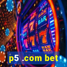 p5 .com bet